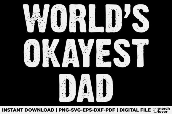 World's Okayest Dad Fathers Day Freebies: A Designer's Toolkit
